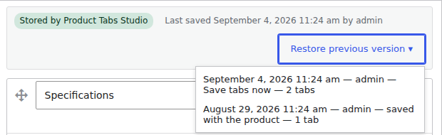 A detail of the WooCommerce product editor: a green badge reading "Stored by Product Tabs Studio", the text "Last saved September 4, 2026 11:24 am by admin", and an open "Restore previous version" menu listing two earlier saves — one from 4 September with two tabs and one from 29 August with one tab.